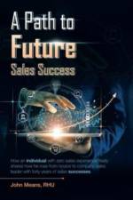 A Path to Future Sales Success af John Means Rhu