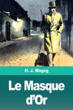 Le Masque d'Or af H. J. Magog
