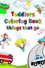 Toddlers Coloring Book things that go af Maryan Ben Kim
