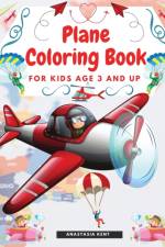Plane Coloring Book for Kids Aged 3 and UP af Anastasia Kent