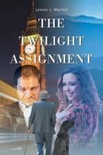The Twilight Assignment af Lyman L Marfell