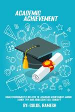 Home environment is related to academic achievement among family type and adolescent self-concept. af Gulde Ramesh