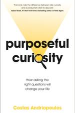 Purposeful Curiosity af Dr Dr Costas Andriopoulos