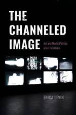 The Channeled Image af Erica Levin