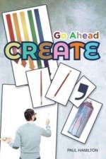 Go Ahead Create af Paul Hamilton