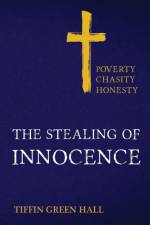 The Stealing of Innocence af Tiffin Green-Hall