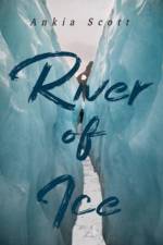 River of Ice af Ankia Scott