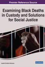 Comparing Black Deaths in Custody, Police Brutality, and Social Justice Solutions