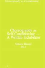 Choreography as Self-Conditioning - A Written Exhibition af Simone Basani