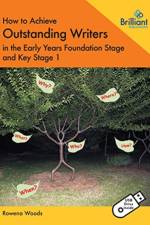 How to Achieve Outstanding Writers in the Early Years Foundation Stage and Key Stage 1  (Book and USB) af Rowena Woods