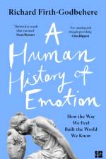 A Human History of Emotion af Richard Firth-Godbehere