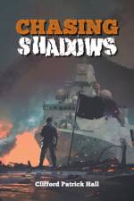 Chasing Shadows af Clifford Patrick Hall