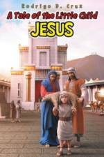 A Tale of the Little Child Jesus af Rodrigo D Cruz
