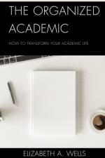 The Organized Academic af Elizabeth A. Wells