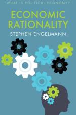 Economic Rationality af Stephen G. Engelmann