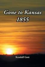 Gone to Kansas 1855 af Kendall Gott