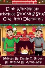 Dink Winkleman: Christmas Stocking Stuffer - Coal Into Diamonds af Daniel R. Brown