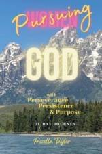 Women Pursuing God With With Perseverance Persistence Purpose af Frizella Taylor