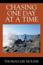 Chasing One Day at a Time af Thomas Lee Moline
