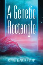 A Genetic Rectangle af Sophia Gayle D Eutsey