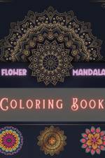 Flower Mandalas Coloring Book af Steven Cottontail Manor