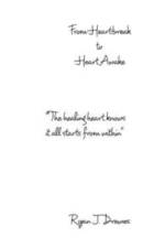 From Heartbreak to Heartwake af Ryan J Drewes
