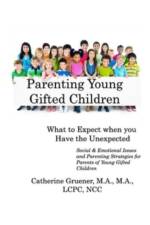 Parenting Young Gifted Children What to Expect When you Have the Unexpected af Catherine Gruener