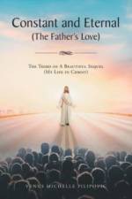 Constant and Eternal (The Father's Love) af Venus Michelle Pilipovic