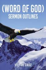 (Word of God) Sermon Outlines af Victor Cruz