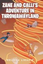 Zane and Calli's Adventure in ThrowAwayLand af Melissa Liedkie