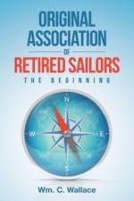 Original Association of Retired Sailors af Wm C Wallace