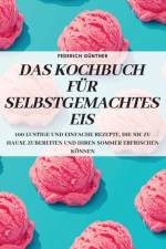 Das Kochbuch Fur Selbstgemachtes Eis af Federich Gunther