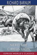 Nero the Circus Lion (Esprios Classics) af Richard Barnum