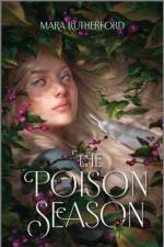 The Poison Season af Mara Rutherford