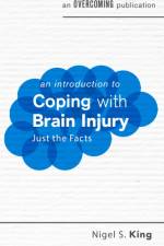 An Introduction to Coping with Brain Injury af Nigel S. King