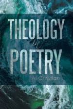 Theology in Poetry af A Christian