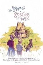 Fairies + Goblins = Magic af Barbara P Smith