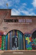 Taming My Wild Soul af Callahan Indovina