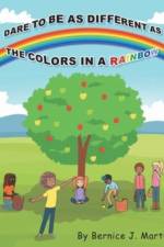 Dare to be as Different as the Colors in a Rainbow af Bernice J Martin