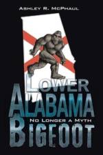 Lower Alabama Bigfoot af Ashley R McPhaul
