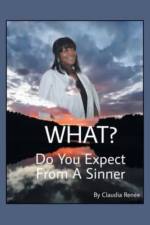 What? Do You Expect from a Sinner af Claudia Renee