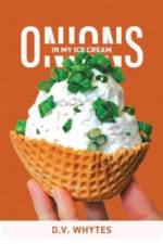 Onions in My Ice Cream af D V Whytes