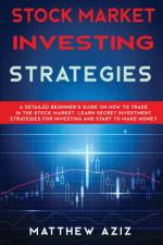 Stock Market Investing Strategies af Matthew Aziz