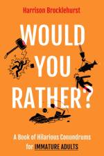Would You Rather? af Harrison Brocklehurst