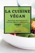 La Cuisine Vegan 2022 af Lea Lyon