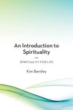 An Introduction to Spirituality af Kim Bentley