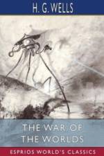 The War of the Worlds (Esprios Classics) af H G Wells