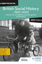A new focus on...British Social History, c.1920–2000 for KS3 History: Experiences of disability, sexuality, gender and ethnicity af Helen Snelson