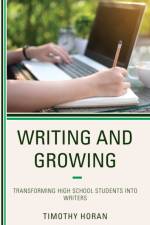 Writing and Growing af Timothy Horan