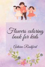 Flowers coloring book for kids af Antoine Rushford